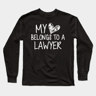 Lawyer's Wife - My heart belong to a lawyer w Long Sleeve T-Shirt